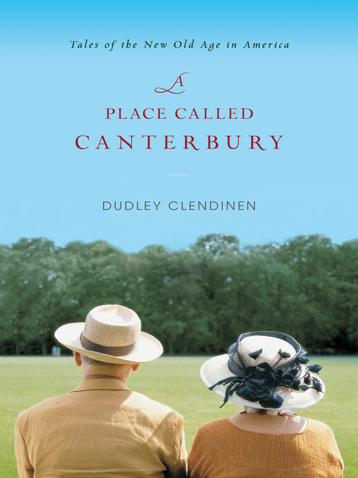 Title details for A Place Called Canterbury by Dudley Clendinen - Available